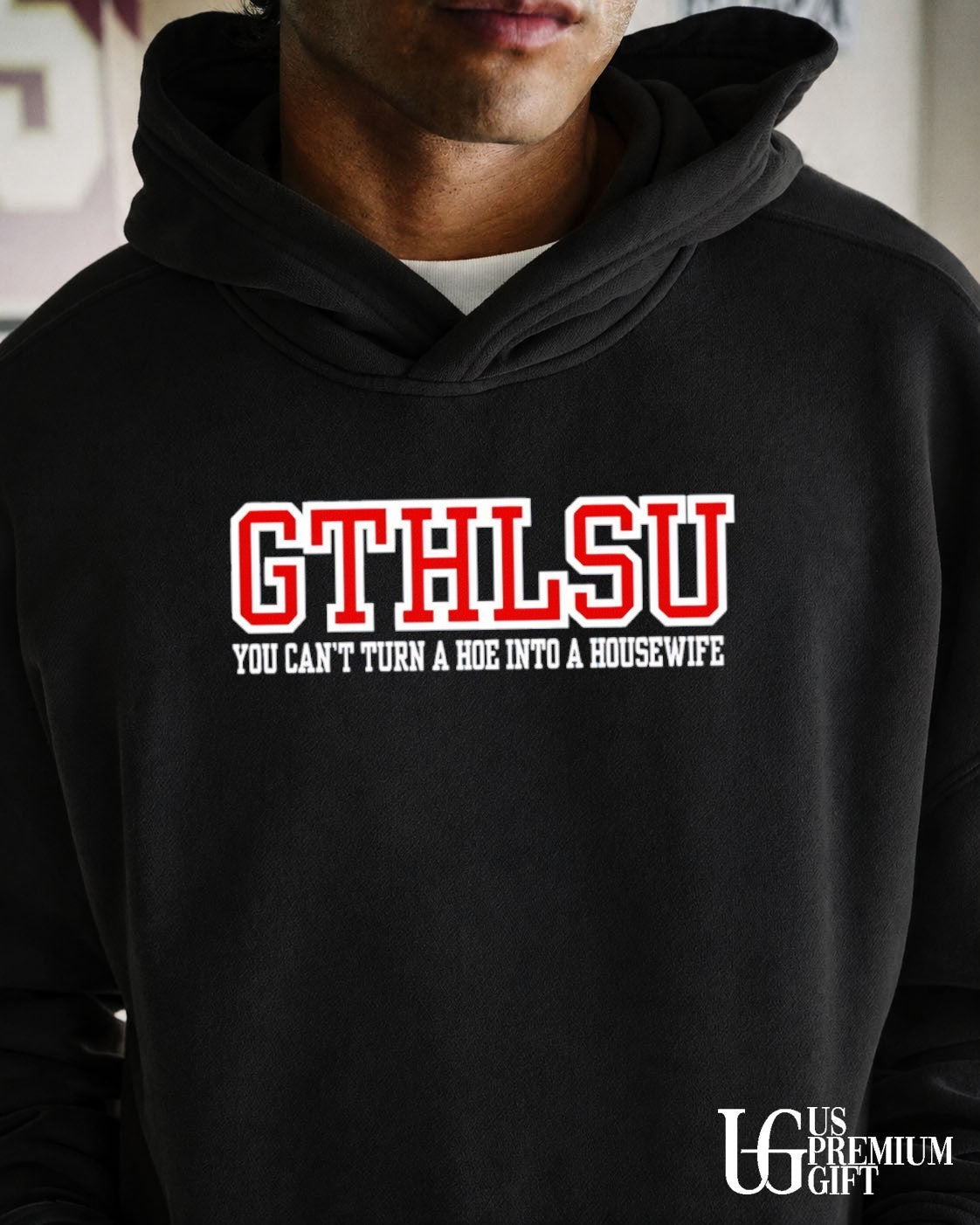 GTHLSU you can’t turn a hoe into a housewife shirt