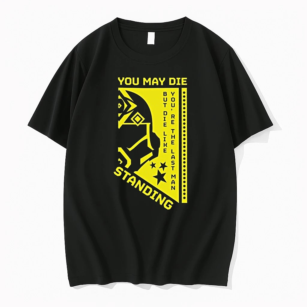 You May Die But Die Like Youre The Last Man Standing 0 Tshirts Sweater