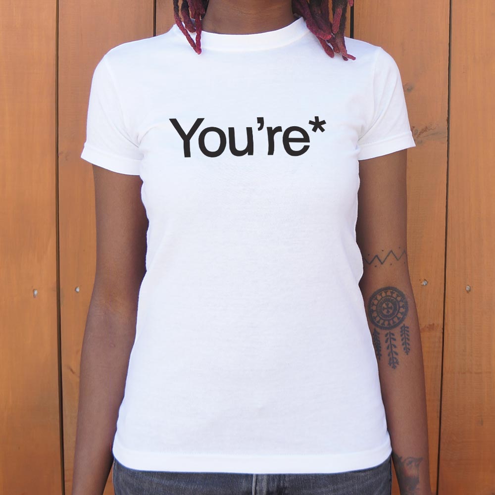You're* Women's T-Shirt